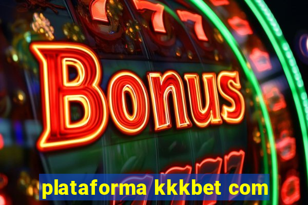 plataforma kkkbet com